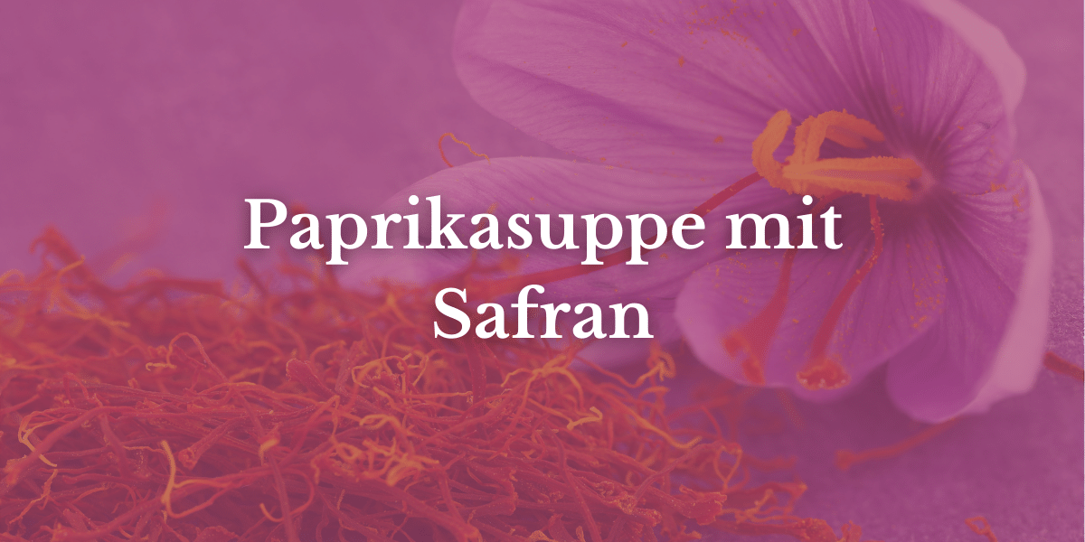 Paprikasuppe mit Safran
