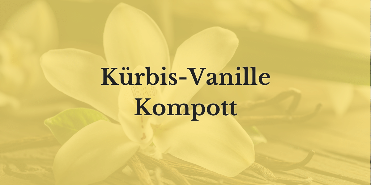 Kürbis-Vanille Kompott